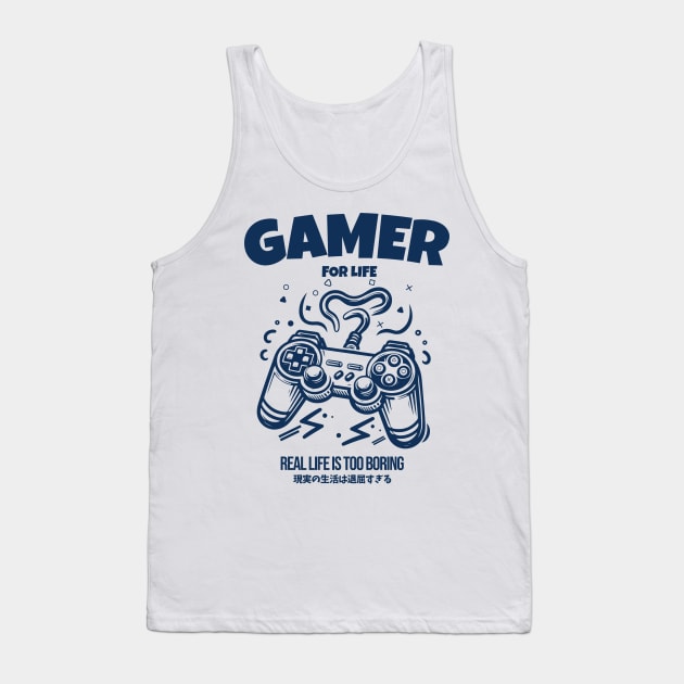 Gamer For Life Real Life is Too Boring Tank Top by TwirlArt